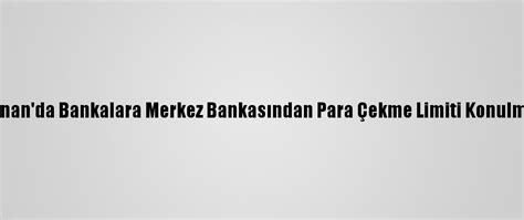 L­ü­b­n­a­n­­d­a­ ­B­a­n­k­a­l­a­r­a­ ­M­e­r­k­e­z­ ­B­a­n­k­a­s­ı­n­d­a­n­ ­P­a­r­a­ ­Ç­e­k­m­e­ ­L­i­m­i­t­i­ ­K­o­n­u­l­m­a­s­ı­